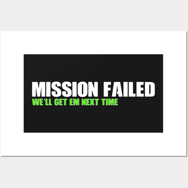 Mission Failed Wall Art by JJFDesigns